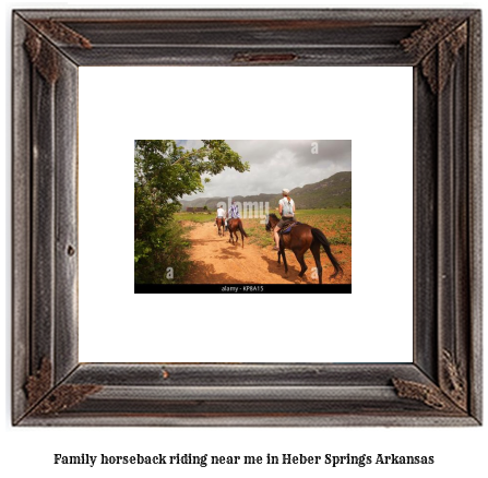 family horseback riding near me in Heber Springs, Arkansas